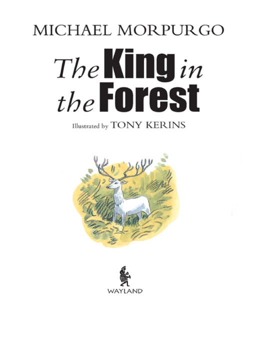 Title details for The King in the Forest by Micheal Morpurgo - Available